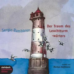 Der Traum des Leuchtturmwärters (Ungekürzt)
