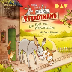 Der Esel Pferdinand – Teil 2: Ein Esel zum Pferdestehlen