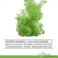 Kopfschmerz, Halsschmerz ...? Erste-Hilfe-Schnellmeditation