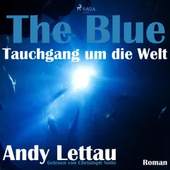 The Blue - Tauchgang um die Welt (Ungekürzt)