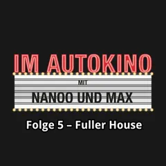 Im Autokino, Folge 5: Fuller House