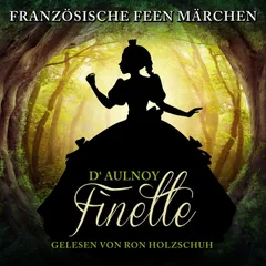 Französische Feen Märchen: Finette