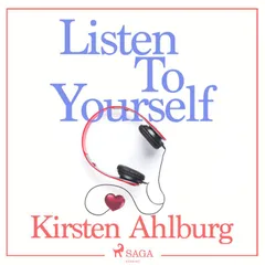 Listen to Yourself (Unabridged)