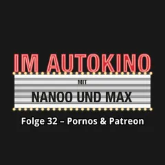 Im Autokino, Folge 32: Pornos & Patreon