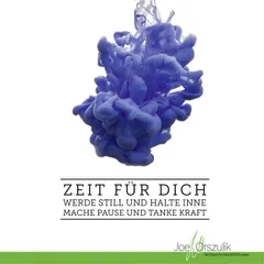 Zeit für Dich - Werde still und halte inne - Mache Pause und tanke Kraft