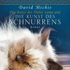 Die Katze des Dalai Lama und die Kunst des Schnurrens (Ungekürzt)