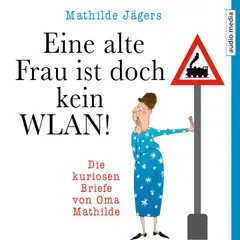Eine alte Frau ist doch kein WLAN!