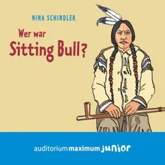 Wer war Sitting Bull? (Ungekürzt)