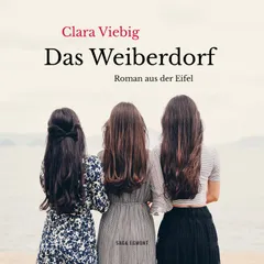 Das Weiberdorf - Roman aus der Eifel (Ungekürzt)