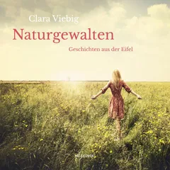 Naturgewalten - Geschichten aus der Eifel (Ungekürzt)
