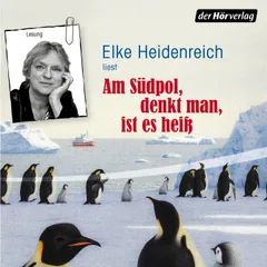 Am Südpol, denkt man, ist es heiß