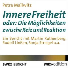 Innere Freiheit oder: Die Möglichkeit zwischen Reiz und Reaktion