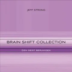 Brain Shift Collection - den Geist beruhigen