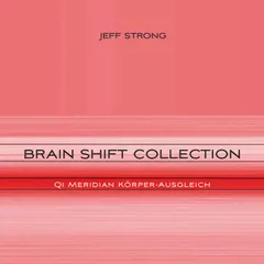 Brain Shift Collection - Qi Meridian Körper-Ausgleich