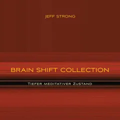 Brain Shift Collection - Tiefer meditativer Zustand