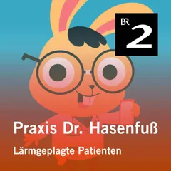 Praxis Dr. Hasenfuß: Lärmgeplagte Patienten