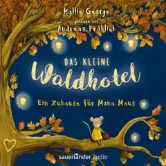 Das kleine Waldhotel - Ein Zuhause für Mona Maus
