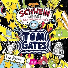 Tom Gates 7. Schwein gehabt (und zwar saumäßig)