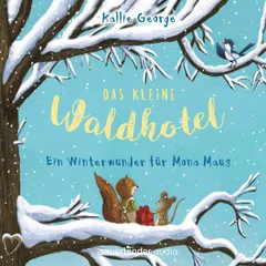 Ein Winterwunder für Mona Maus - Das kleine Waldhotel