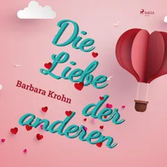 Die Liebe der anderen (Ungekürzt)