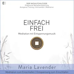 Einfach Frei | Meditation mit Entspannungsmusik | Meditation zum Einschlafen | Entspannung zum Einschlafen