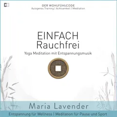Einfach Rauchfrei | Yoga Meditation mit Entspannungsmusik | Entspannung für Wellness | Meditation für Pause und Sport