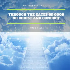 Through the Gates of Good or Christ and Conduct