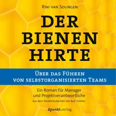 Der Bienenhirte – über das Führen von selbstorganisierten Teams