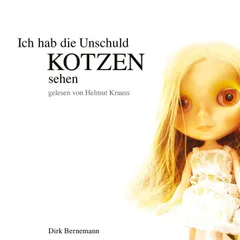 Ich hab die Unschuld kotzen sehen