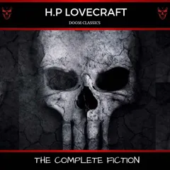 H. P. Lovecraft: The Complete Fiction