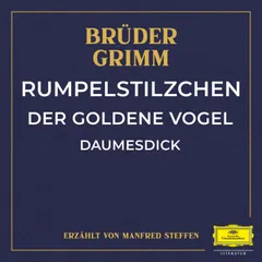 Rumpelstilzchen / Der goldene Vogel / Daumesdick