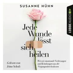 Jede Wunde lässt sich heilen