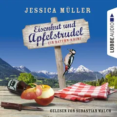 Eisenhut und Apfelstrudel - Ein Bayern-Krimi