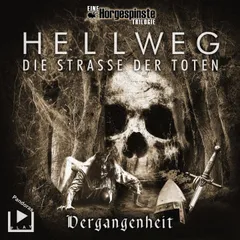 Hörgespinste Trilogie: Hellweg: Die Strasse der Toten – Teil 1 – Vergangenheit
