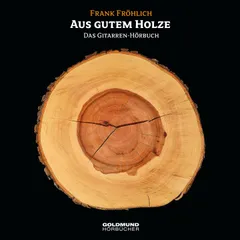 Aus gutem Holze