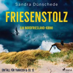 Friesenstolz: Ein Nordfriesland–Krimi (Ein Fall für Thamsen & Co. 13)