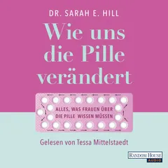 Wie uns die Pille verändert