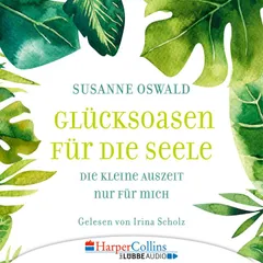 Glücksoasen