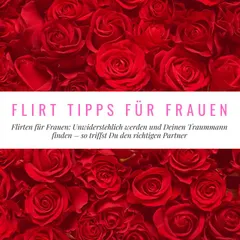 Flirt Tipps für Frauen