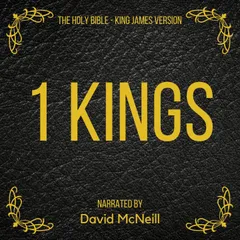 The Holy Bible - 1 Kings