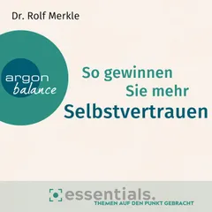 So gewinnen Sie mehr Selbstvertrauen