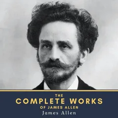 The Complete Works of James Allen