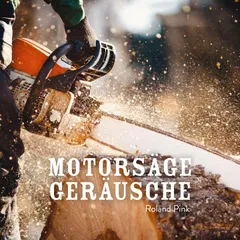 Motorsäge Geräusche