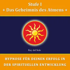 Stufe I Das Geheimnis des Atmens