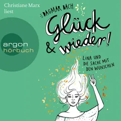 Glück und wieder! - Lina und die Sache mit den Wünschen