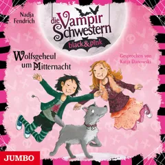 Die Vampirschwestern black & pink. Wolfsgeheul um Mitternacht [Band 4]