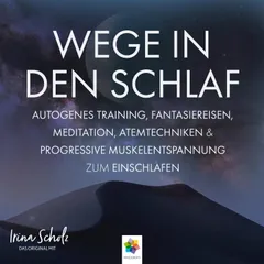 Wege in den Schlaf * Entspannungsmethoden für einen besseren Schlaf * Zuhören / Mitmachen / Einschlafen