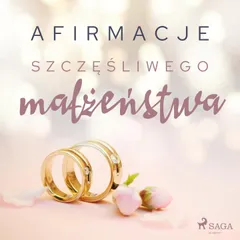 Afirmacje szczęśliwego małżeństwa – wersja dla kobiet