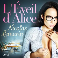 L'Éveil d'Alice - Une nouvelle érotique