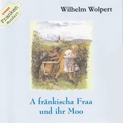 A fränkischa Fraa und ihrn Moo